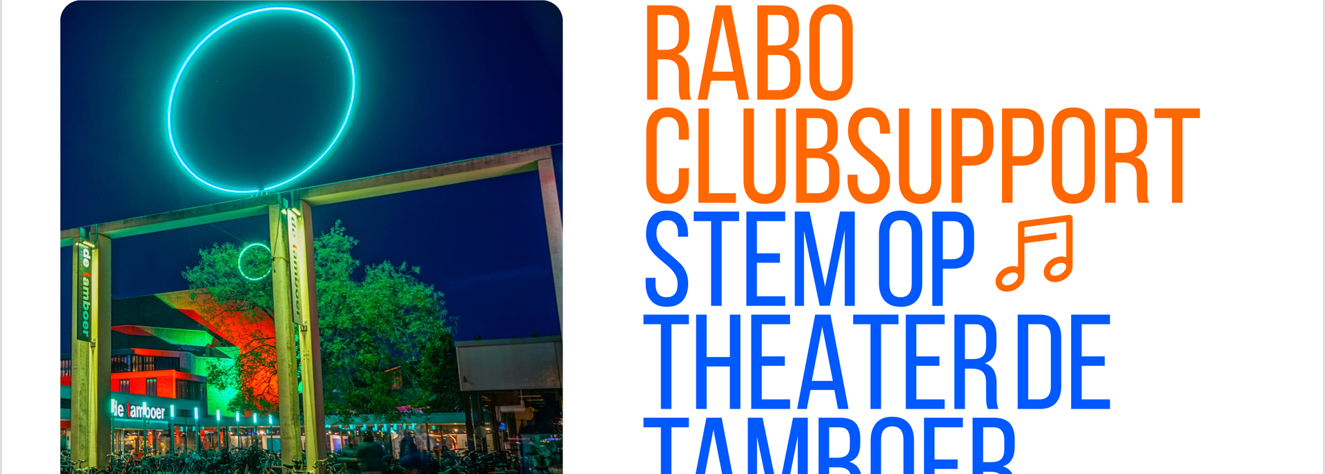 Rabobank Clubsupport - Theater De Tamboer - 2026 